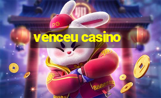 venceu casino