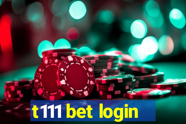 t111 bet login