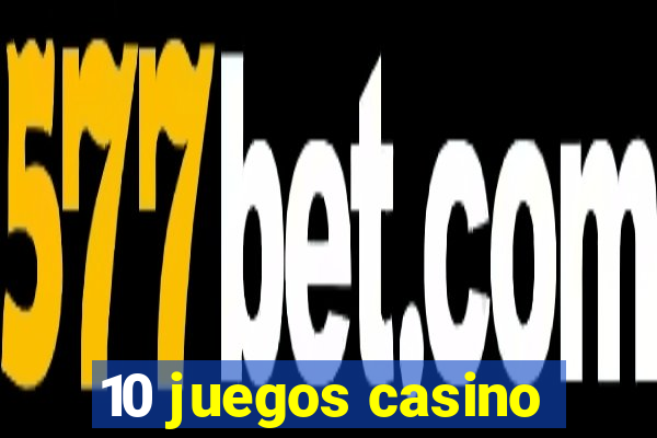 10 juegos casino