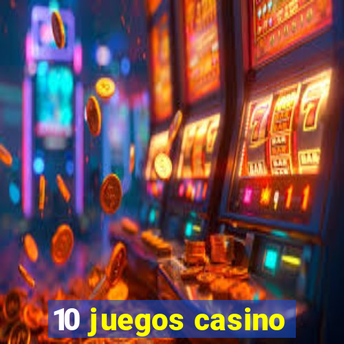 10 juegos casino