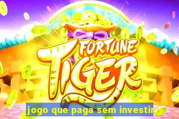 jogo que paga sem investir