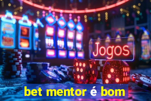 bet mentor é bom