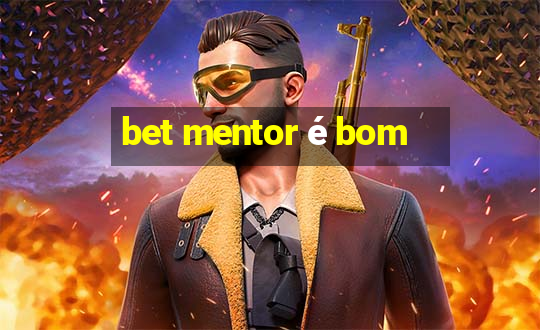 bet mentor é bom