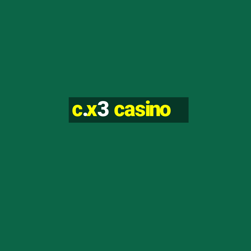 c.x3 casino