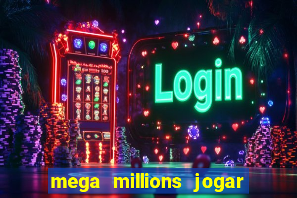 mega millions jogar do brasil