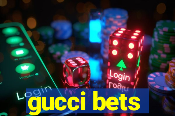 gucci bets