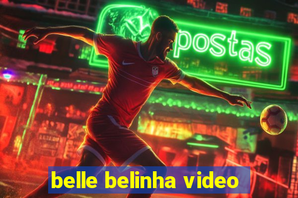 belle belinha video