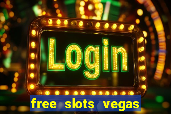 free slots vegas casino games