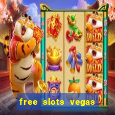 free slots vegas casino games