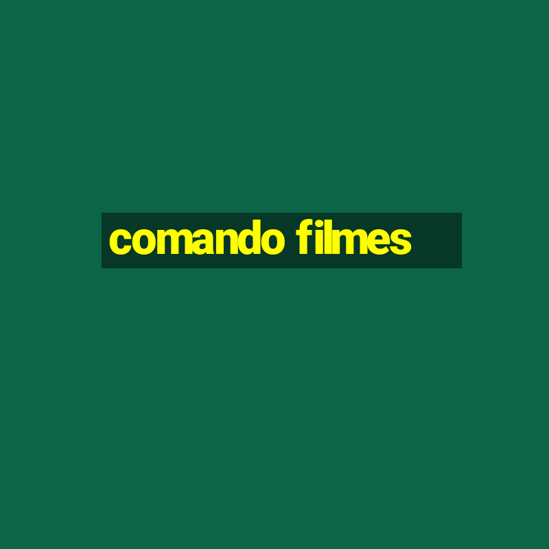 comando filmes