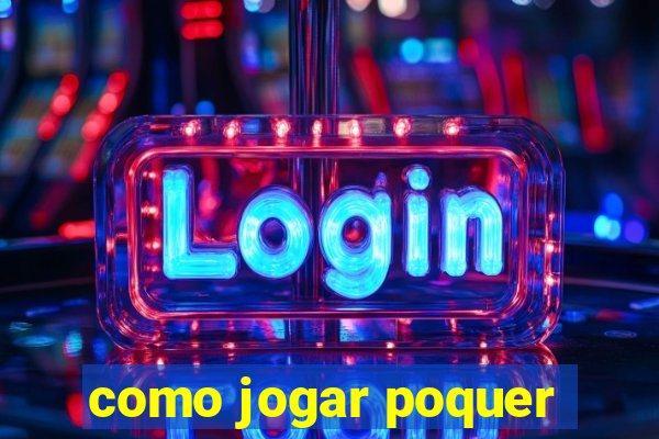 como jogar poquer