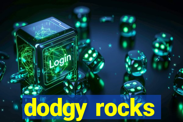 dodgy rocks