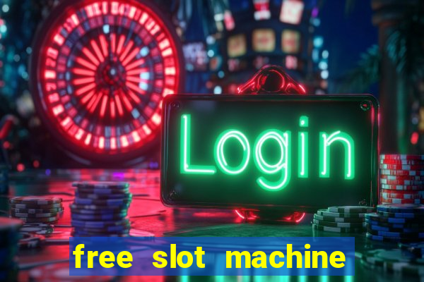 free slot machine to play