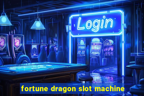 fortune dragon slot machine