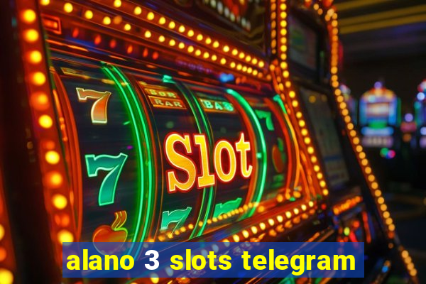 alano 3 slots telegram