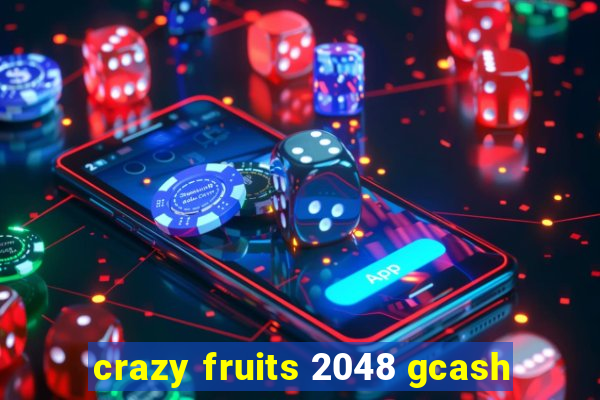 crazy fruits 2048 gcash