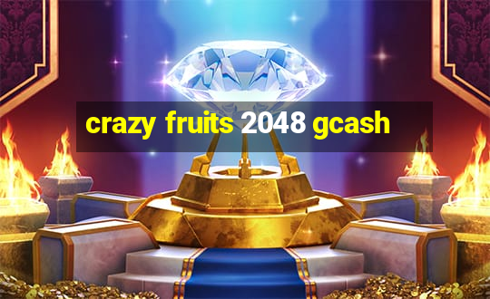 crazy fruits 2048 gcash