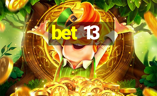 bet 13