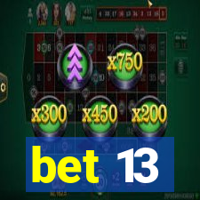 bet 13