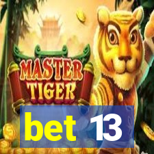 bet 13