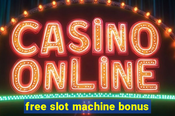 free slot machine bonus