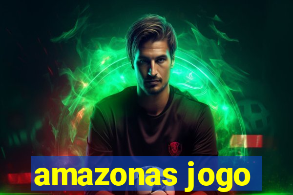 amazonas jogo