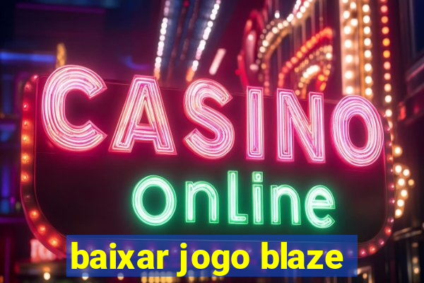 baixar jogo blaze