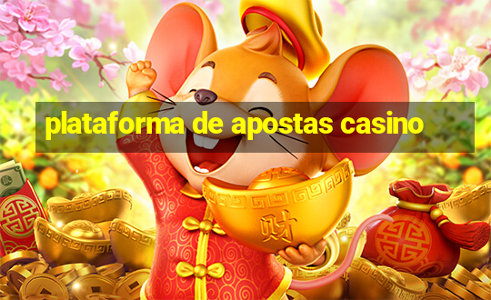 plataforma de apostas casino