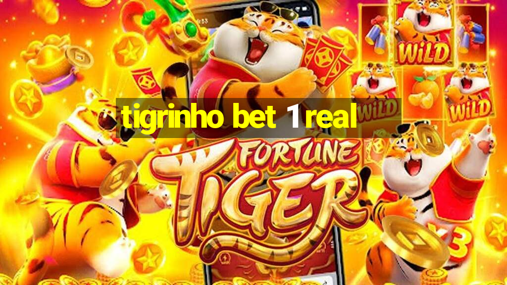 tigrinho bet 1 real