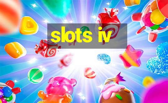 slots iv