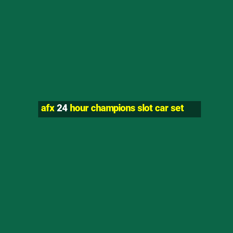 afx 24 hour champions slot car set