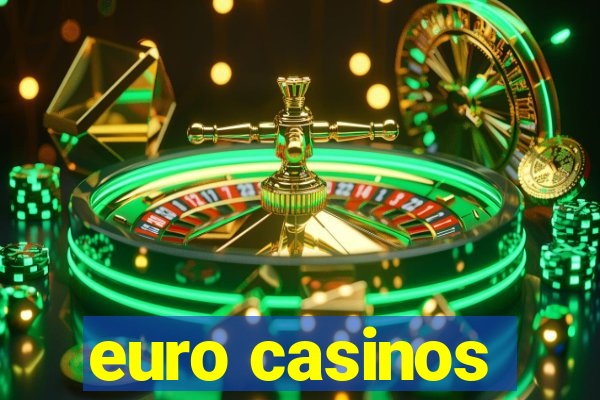 euro casinos