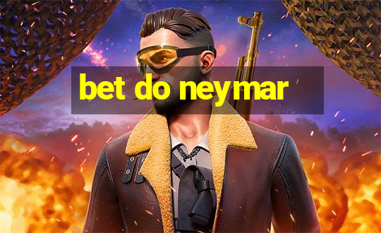 bet do neymar