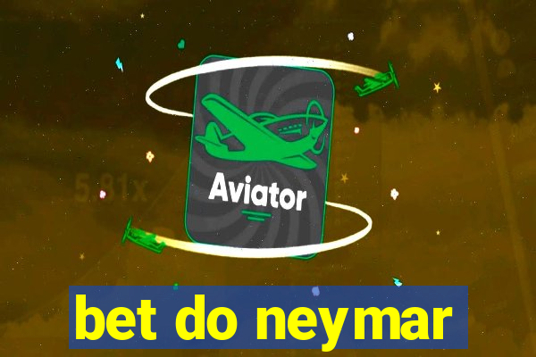 bet do neymar