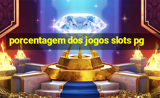 porcentagem dos jogos slots pg