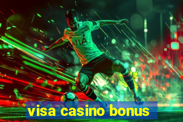 visa casino bonus