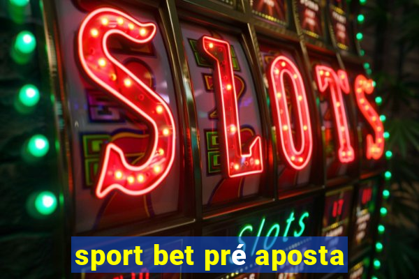 sport bet pré aposta