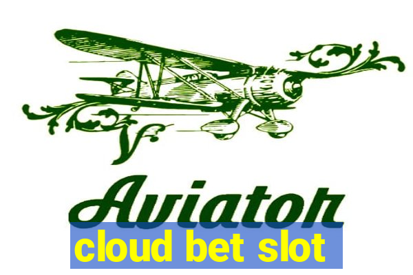 cloud bet slot