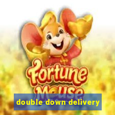 double down delivery