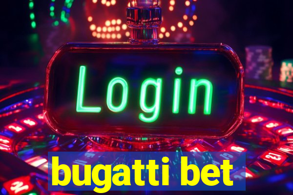 bugatti bet