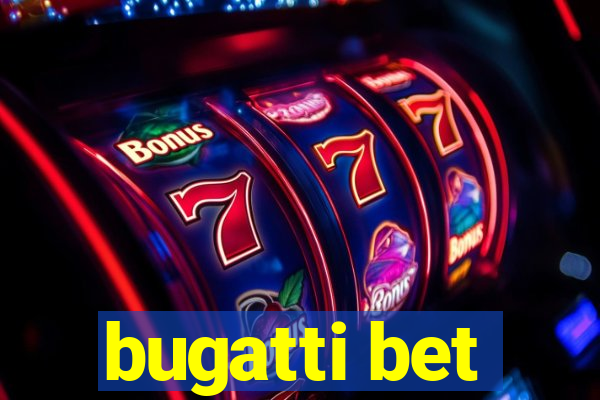 bugatti bet