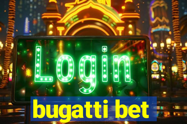 bugatti bet