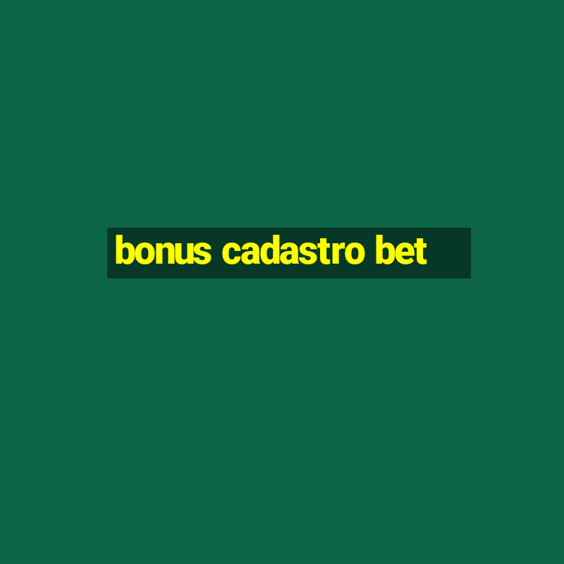 bonus cadastro bet