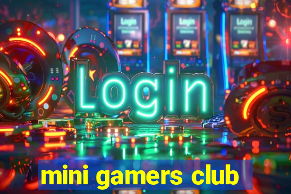 mini gamers club