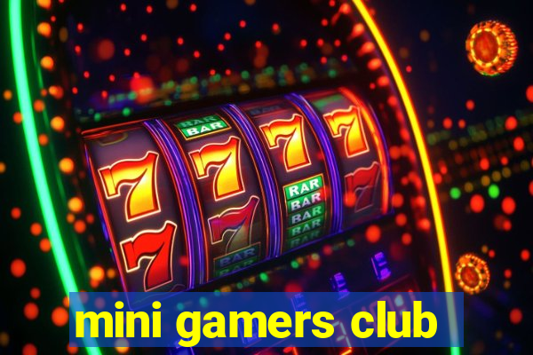 mini gamers club