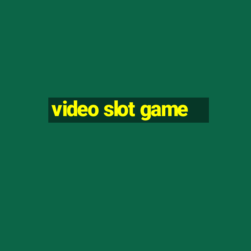 video slot game