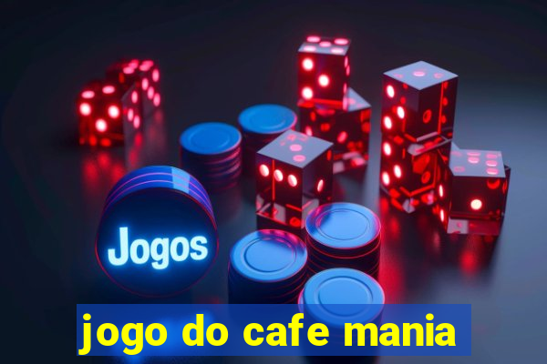 jogo do cafe mania