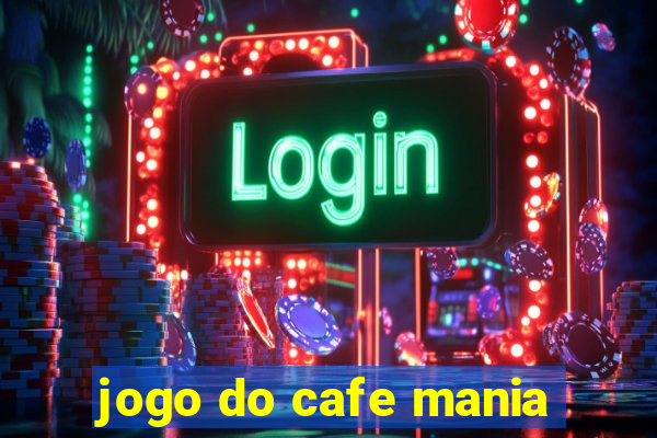 jogo do cafe mania