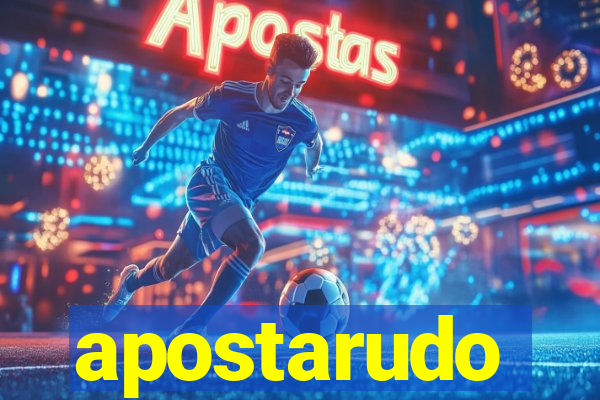 apostarudo