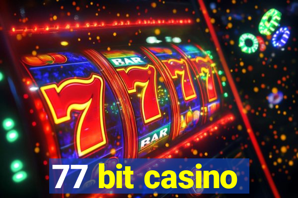 77 bit casino